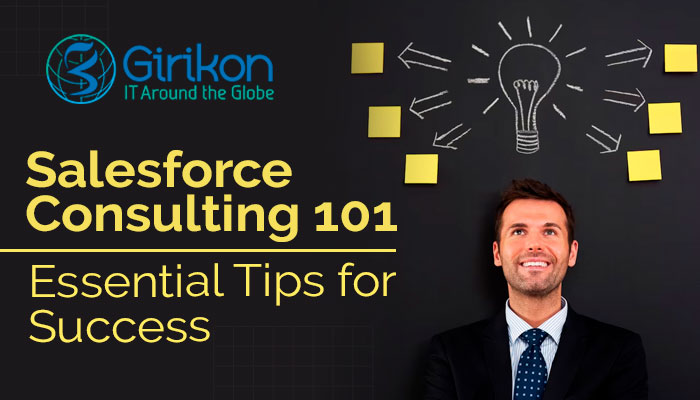Salesforce Consulting 101: Essential Tips for Success