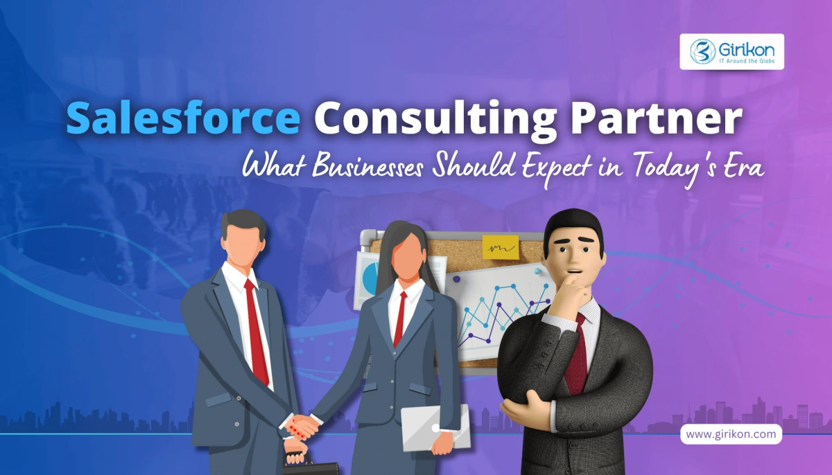 Salesforce Consulting Partners: What Businesses Should Expect in Today's Era