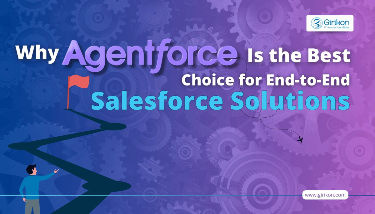 Why Agentforce Is the Best Choice for End-to-End Salesforce Solutions