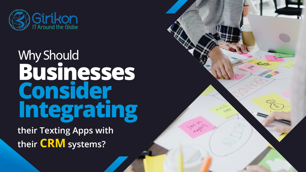 Why Should Businesses Consider Integrating their Texting Apps with their CRM systems