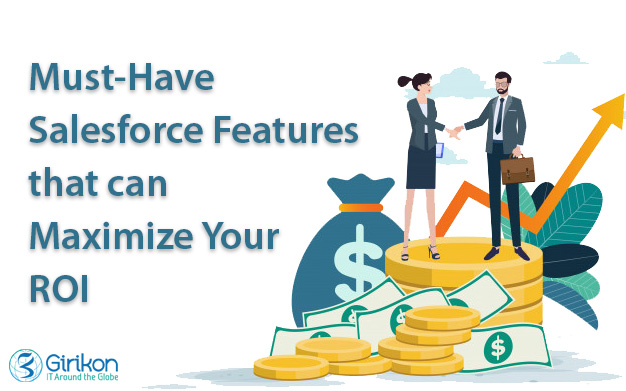 Must-Have Salesforce Features that can Maximize Your ROI