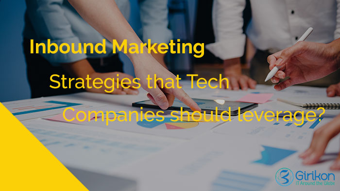 Inbound Marketing Strategies that Tech Companies should leverage?