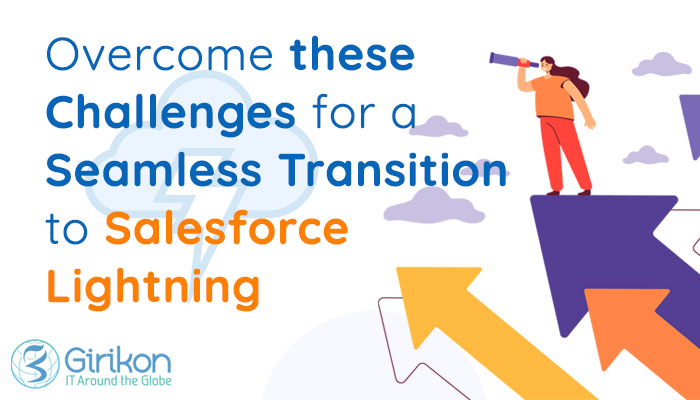 Overcome these Challenges for a Seamless Transition to Salesforce Lightning