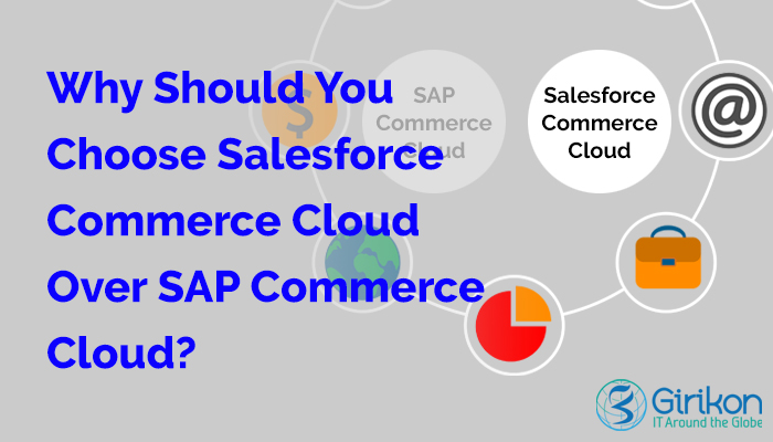 Why Should You Choose Salesforce Commerce Cloud Over SAP Commerce Cloud?