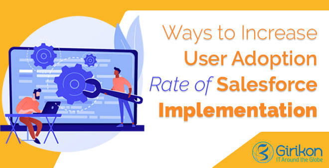 Ways to Increase User Adoption Rate of Salesforce Implementation