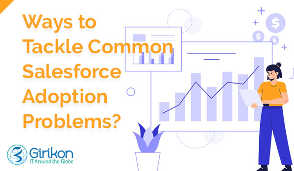 Ways to Tackle Common Salesforce Adoption Problems