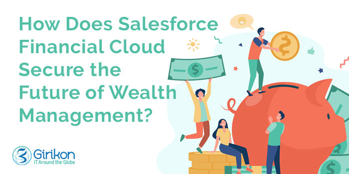 How Does Salesforce Financial Cloud Secure the Future of Wealth Management?