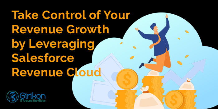Take Control of Your Revenue Growth by Leveraging Salesforce Revenue Cloud