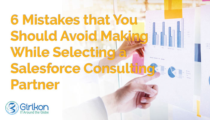 6 Mistakes that You Should Avoid Making While Selecting a Salesforce Consulting Partner