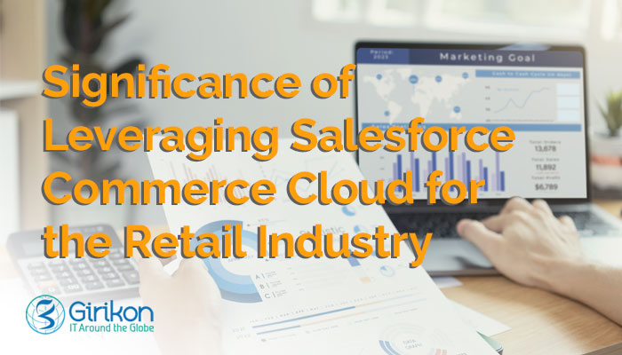 Significance of Leveraging Salesforce Commerce Cloud for the Retail Industry