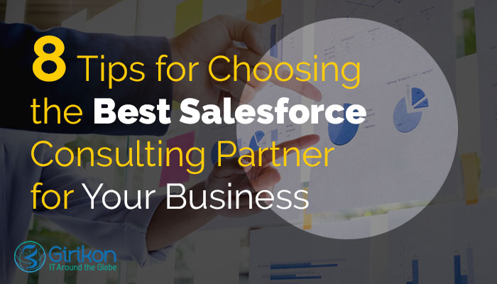8 Tips for Choosing the Best Salesforce Consulting Partner for Your Business