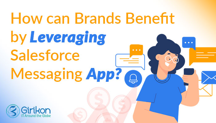 How can Brands Benefit by Leveraging Salesforce Messaging App?