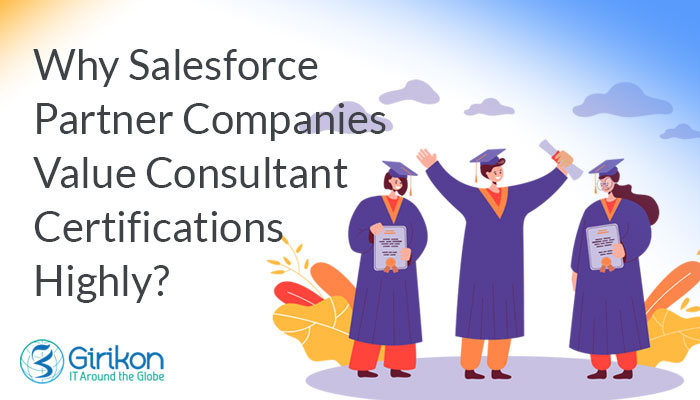 Why Salesforce Partner Companies Value Consultant Certifications Highly?