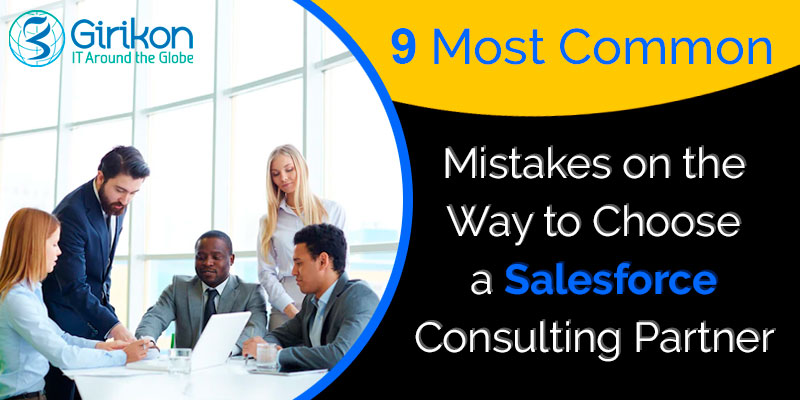 9 Most Common Mistakes on the Way to Choose a Salesforce Consulting Partner