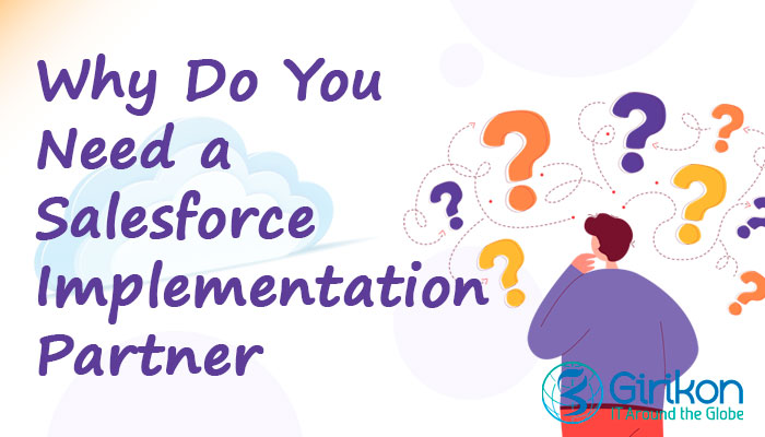 Why Do You Need a Salesforce Implementation Partner?