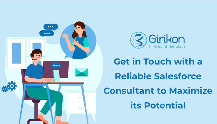 Get in Touch with a Reliable Salesforce Consultant to Maximize its Potential