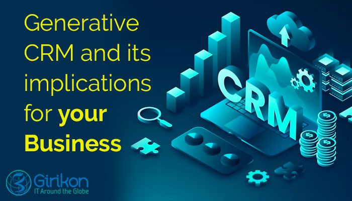 Generative CRM and its implications for your Business