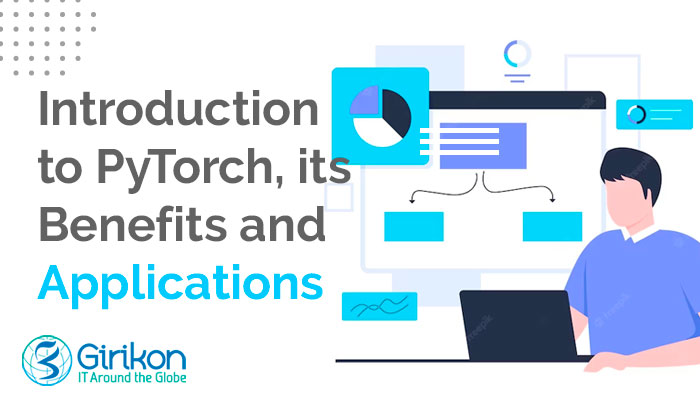 Introduction to PyTorch, its Benefits and Applications