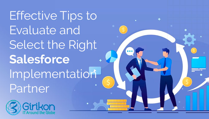 Effective Tips to Evaluate and Select the Right Salesforce Implementation Partne