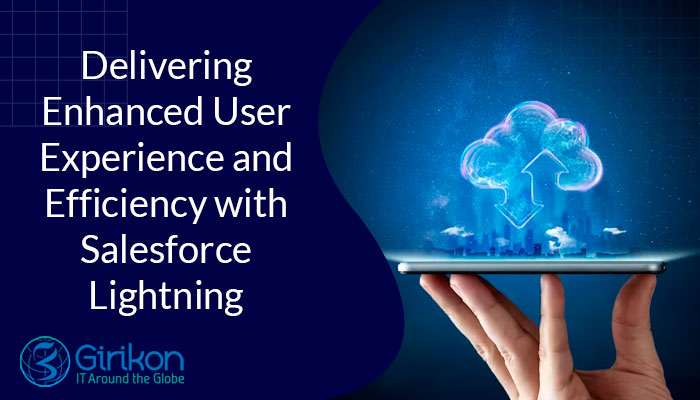 Delivering Enhanced User Experience and Efficiency with Salesforce Lightning