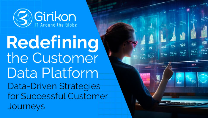Redefining the Customer Data Platform - Data-Driven Strategies for Successful Customer Journeys