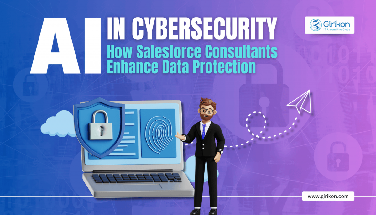 AI in Cybersecurity: How Salesforce Consultants Enhance Data Protection