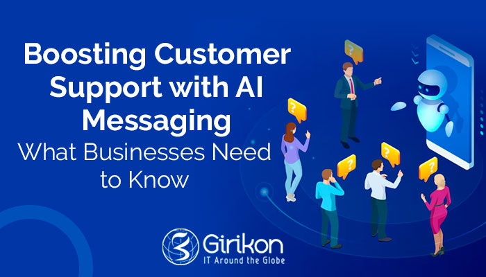 Boosting Customer Support with AI Messaging: What Businesses Need to Know
