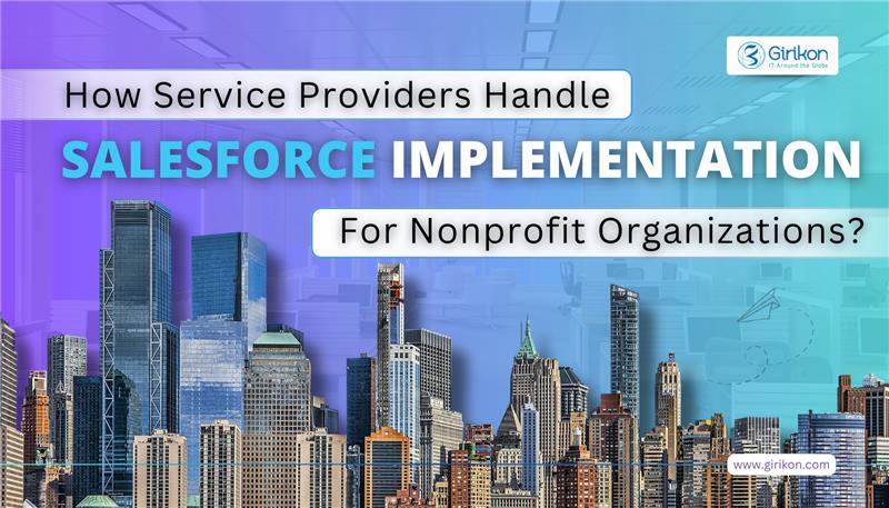 How Service Providers Handle Salesforce Implementation for Nonprofit Organizations?