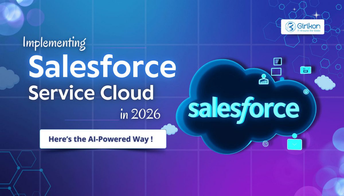 Implementing Salesforce Service Cloud in 2026? Here’s the AI-Powered Way
