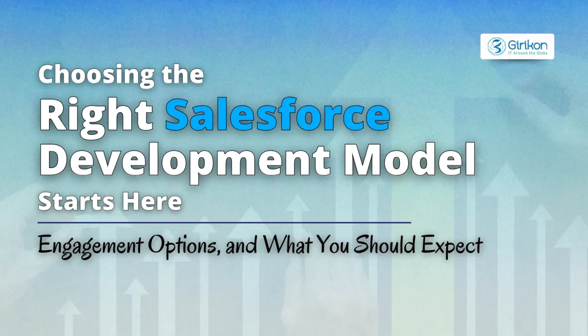 Salesforce Development Services & Engagement Models Explained: What You Should Expect