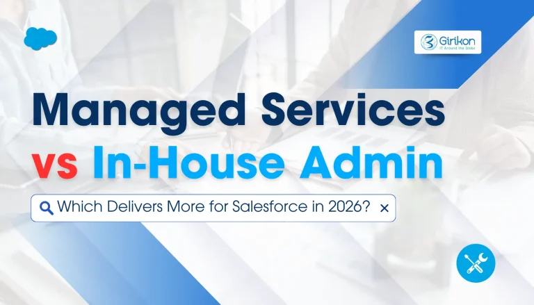 Salesforce Managed Services vs In-House Admin Choosing the Right Approach for Your Business