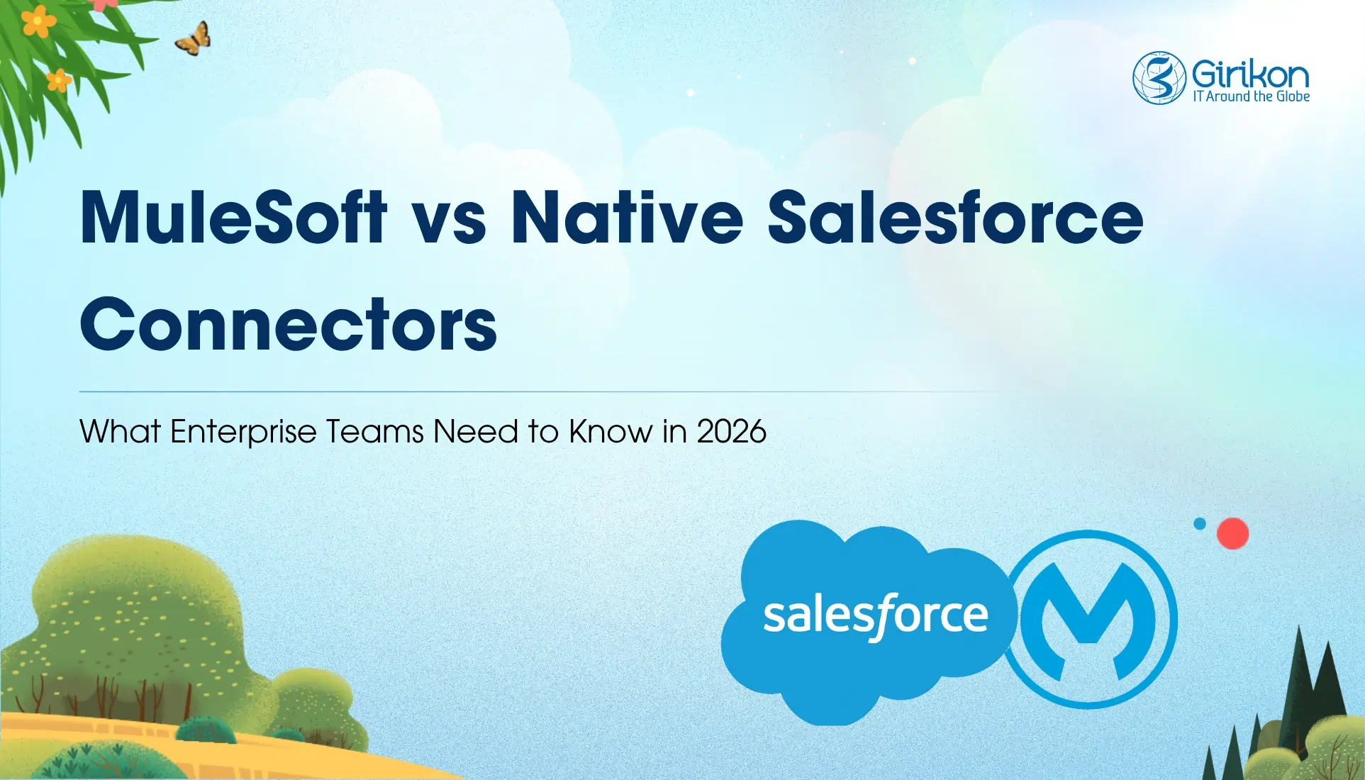 MuleSoft vs Native Salesforce Connectors in 2026: What Should Businesses Opt for?