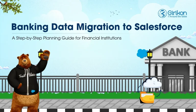 Salesforce Data Migration for Banking A Step-by-Step Guide for Banking Digital Transformation
