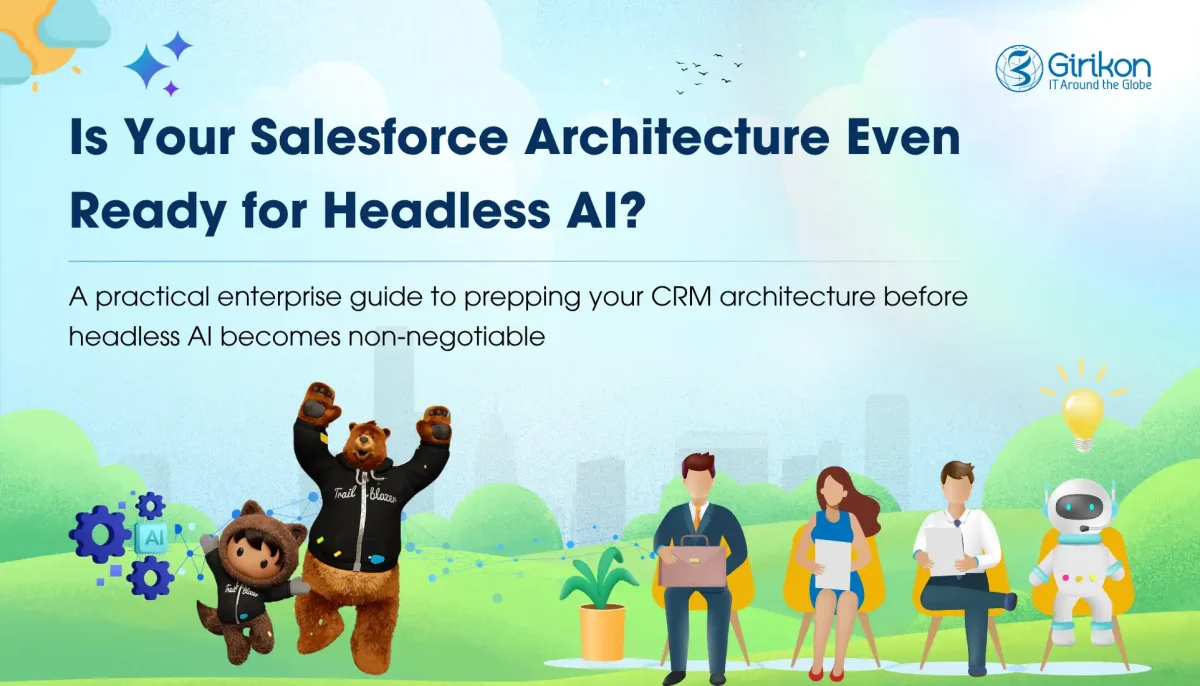 How to Prepare Your Salesforce Org for Headless AI: A Practical Enterprise Guide